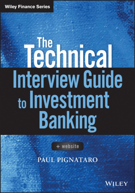 The Technical Interview Guide to Investment Banking, + Website, Paperback / softback Book