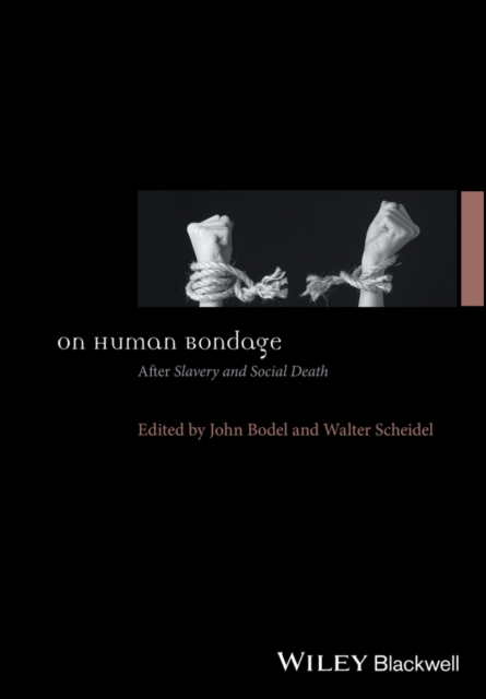 On Human Bondage : After Slavery and Social Death, EPUB eBook