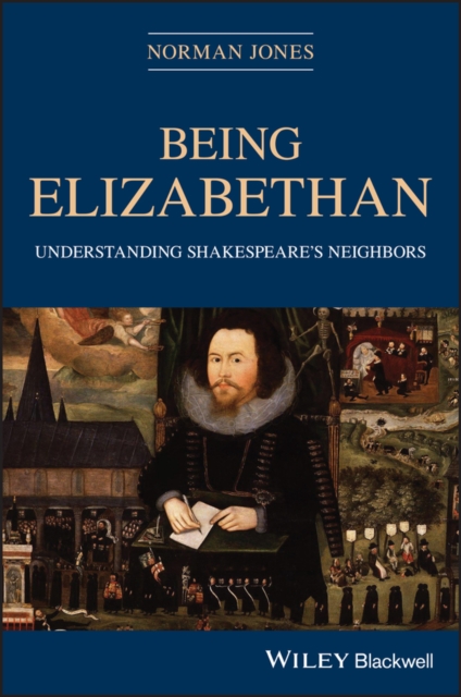 Being Elizabethan : Understanding Shakespeare's Neighbors, PDF eBook