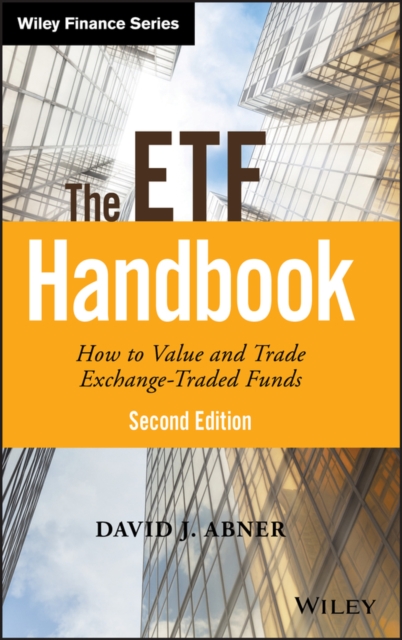 The ETF Handbook : How to Value and Trade Exchange Traded Funds, Hardback Book