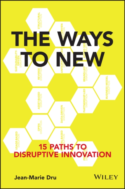 The Ways to New : 15 Paths to Disruptive Innovation, EPUB eBook