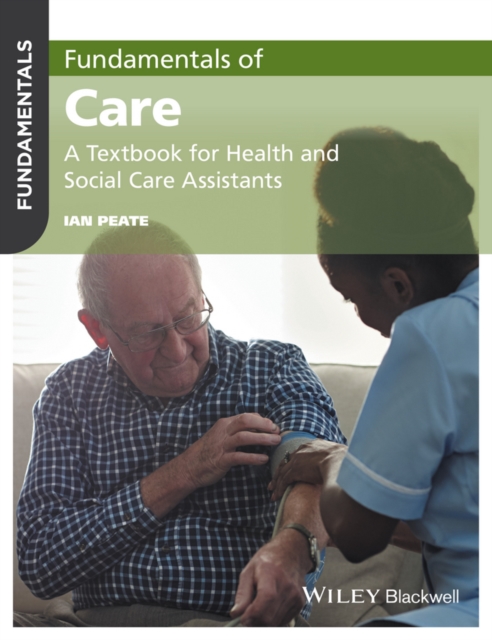Fundamentals of Care : A Textbook for Health and Social Care Assistants, Paperback / softback Book