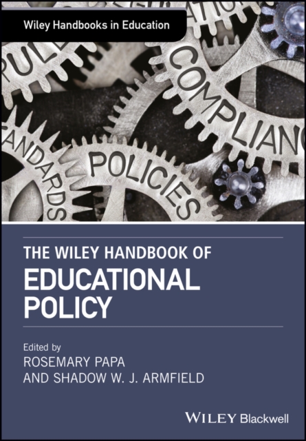 The Wiley Handbook of Educational Policy, Paperback / softback Book