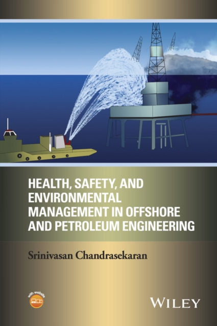 Health, Safety, and Environmental Management in Offshore and Petroleum Engineering, PDF eBook