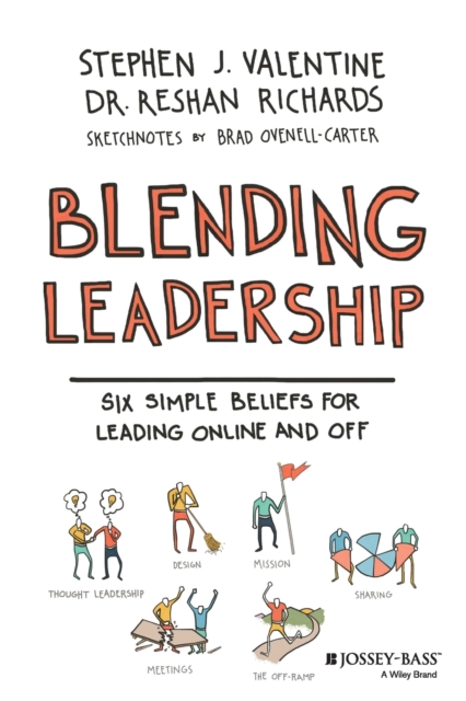 Blending Leadership : Six Simple Beliefs for Leading Online and Off, Paperback / softback Book