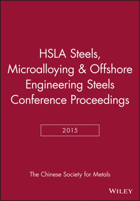 HSLA Steels 2015, Microalloying 2015 & Offshore Engineering Steels 2015 : Conference Proceedings, CD-ROM Book