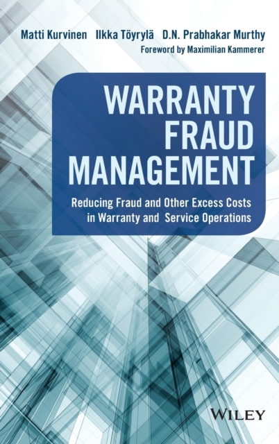 Warranty Fraud Management : Reducing Fraud and Other Excess Costs in Warranty and Service Operations, Hardback Book