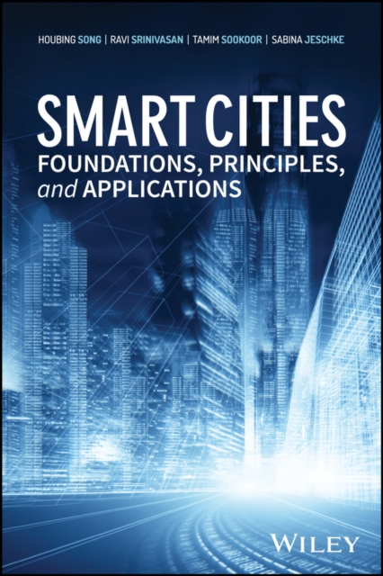 Smart Cities : Foundations, Principles, and Applications, EPUB eBook