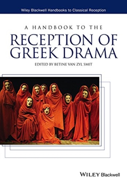 HANDBOOK TO THE RECEPTION OF GREEK DRAMA, Paperback Book