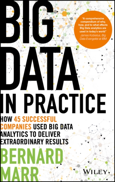 Big Data in Practice : How 45 Successful Companies Used Big Data Analytics to Deliver Extraordinary Results, EPUB eBook