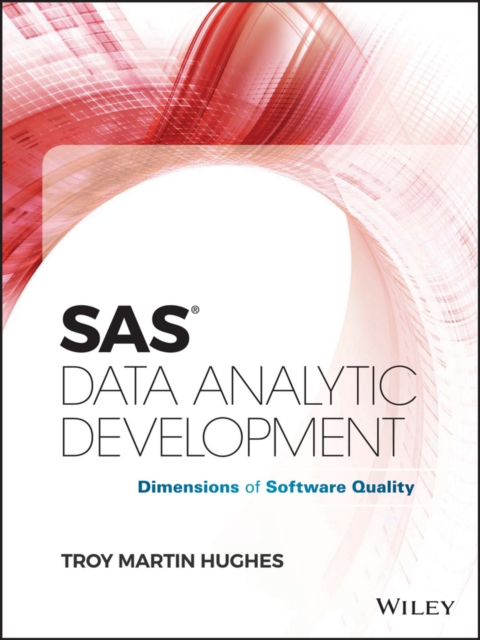 SAS Data Analytic Development : Dimensions of Software Quality, Hardback Book