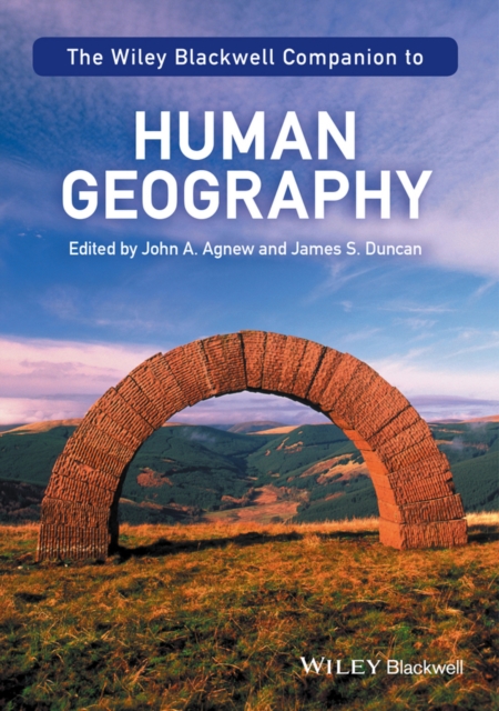 The Wiley-Blackwell Companion to Human Geography, Paperback / softback Book