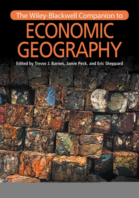 The Wiley-Blackwell Companion to Economic Geography, Paperback / softback Book