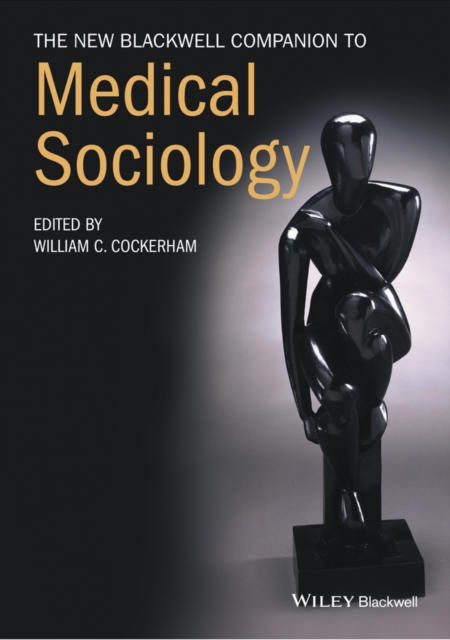 The New Blackwell Companion to Medical Sociology, Paperback / softback Book