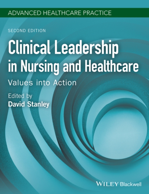 Clinical Leadership in Nursing and Healthcare : Values into Action, EPUB eBook