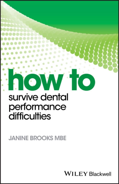 How to Survive Dental Performance Difficulties, Paperback / softback Book