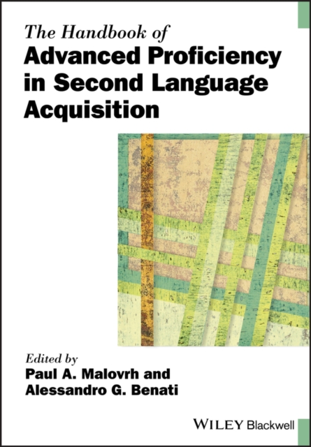 The Handbook of Advanced Proficiency in Second Language Acquisition, PDF eBook