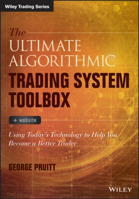 The Ultimate Algorithmic Trading System Toolbox + Website : Using Today's Technology To Help You Become A Better Trader, EPUB eBook