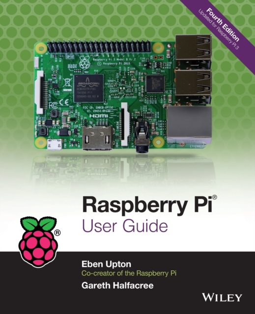 Raspberry Pi User Guide, Paperback / softback Book