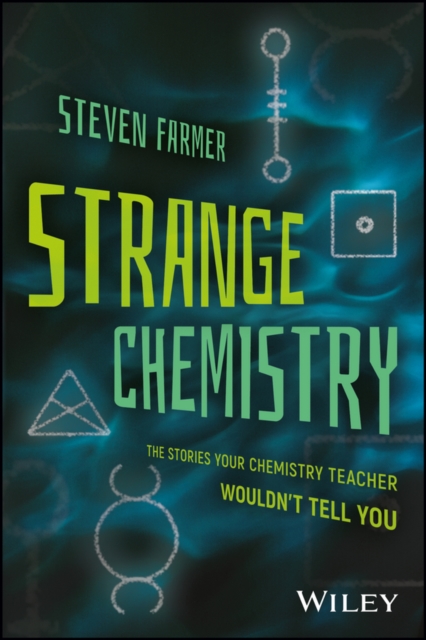 Strange Chemistry : The Stories Your Chemistry Teacher Wouldn't Tell You, EPUB eBook
