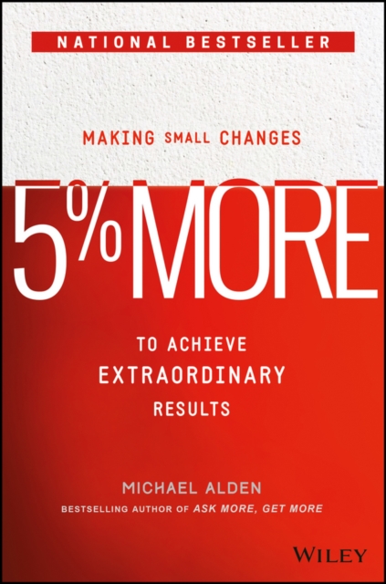 5% More : Making Small Changes to Achieve Extraordinary Results, Hardback Book