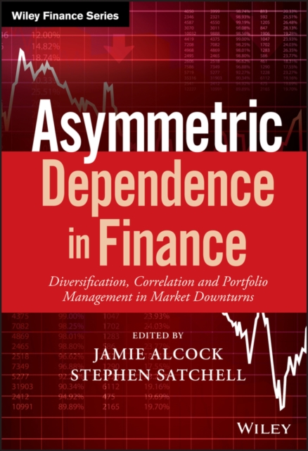 Asymmetric Dependence in Finance : Diversification, Correlation and Portfolio Management in Market Downturns, PDF eBook