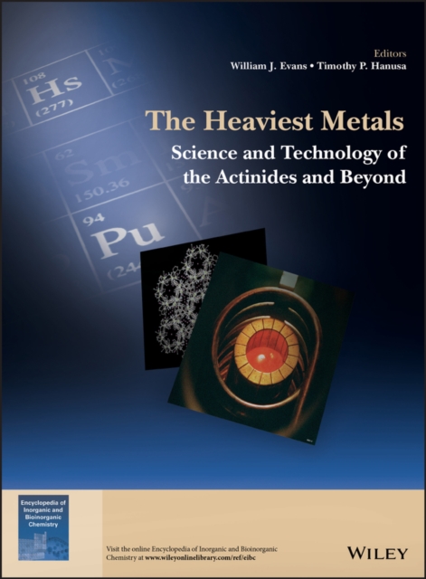 The Heaviest Metals : Science and Technology of the Actinides and Beyond, PDF eBook