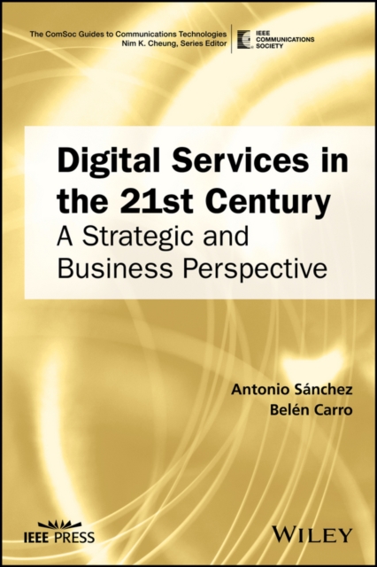 Digital Services in the 21st Century : A Strategic and Business Perspective, PDF eBook