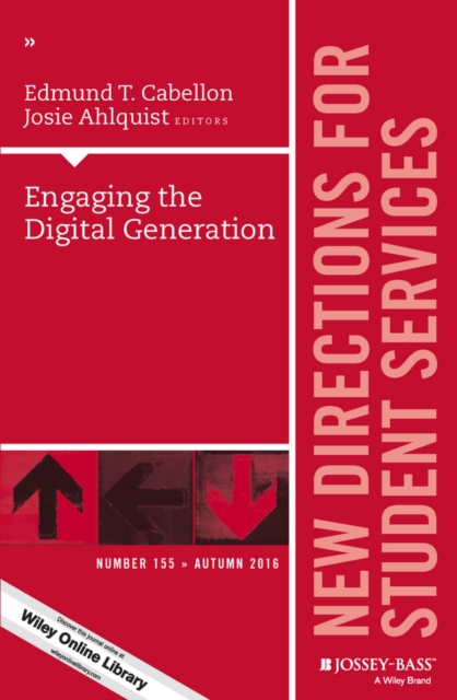 Engaging the Digital Generation : New Directions for Student Services, Number 155, Paperback / softback Book