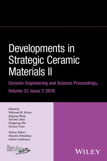 Developments in Strategic Ceramic Materials II : A Collection of Papers Presented at the 40th International Conference on Advanced Ceramics and Composites, January 24-29, 2016, Daytona Beach, Florida,, PDF eBook