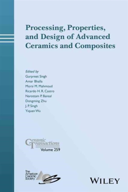 Processing, Properties, and Design of Advanced Ceramics and Composites, Hardback Book