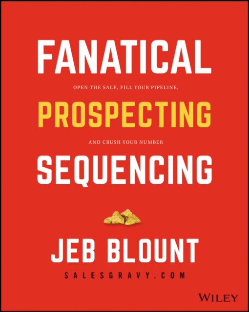 The Fanatical Prospecting Playbook : Open the Sale, Fill Your Pipeline, and Crush Your Number, Paperback / softback Book