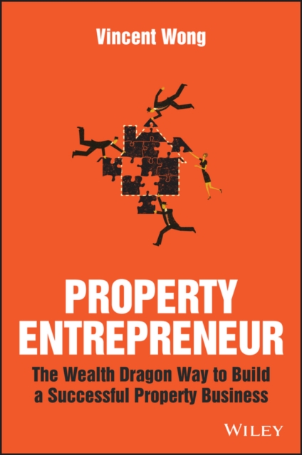 Property Entrepreneur : The Wealth Dragon Way to Build a Successful Property Business, PDF eBook