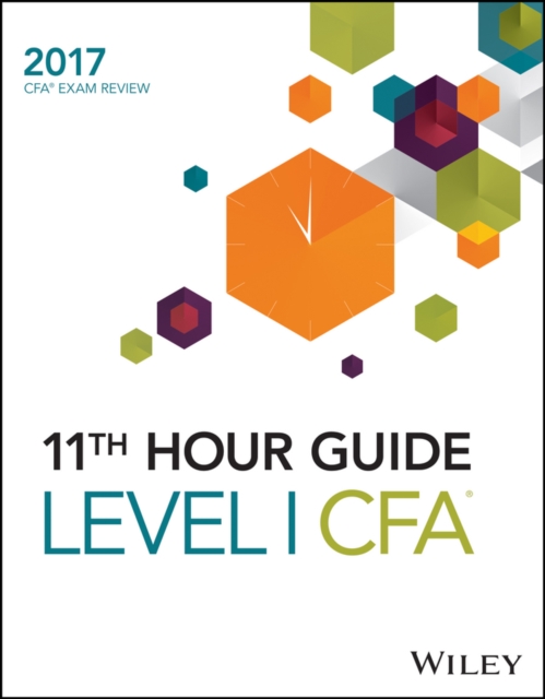 Wiley 11th Hour Guide for 2017 Level I CFA Exam, Paperback / softback Book