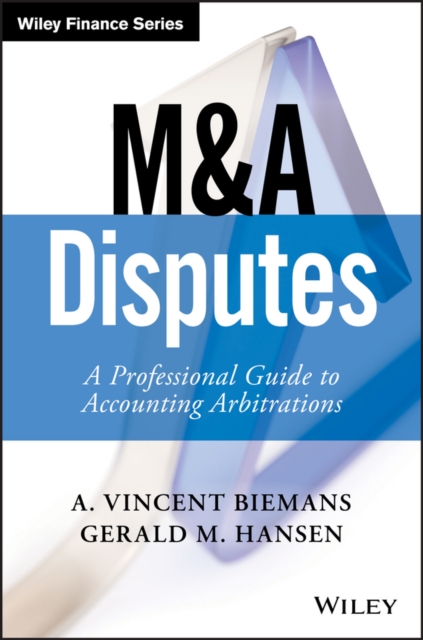 M&A Disputes : A Professional Guide to Accounting Arbitrations, Hardback Book