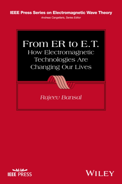 From ER to E.T. : How Electromagnetic Technologies Are Changing Our Lives, EPUB eBook