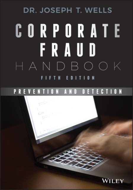 Corporate Fraud Handbook : Prevention and Detection, Hardback Book