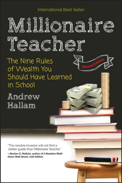 Millionaire Teacher : The Nine Rules of Wealth You Should Have Learned in School, Paperback / softback Book