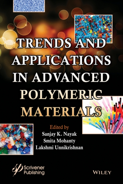Trends and Applications in Advanced Polymeric Materials, Hardback Book