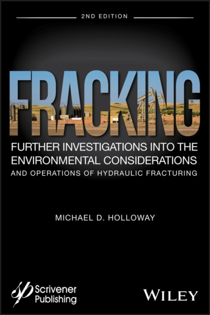Fracking : Further Investigations into the Environmental Considerations and Operations of Hydraulic Fracturing, PDF eBook