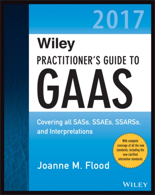 Wiley Practitioner's Guide to GAAS 2017 : Covering all SASs, SSAEs, SSARSs, and Interpretations, PDF eBook