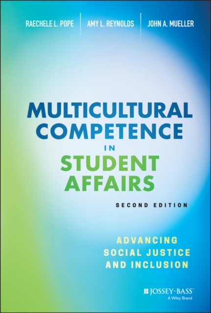 Multicultural Competence in Student Affairs : Advancing Social Justice and Inclusion, Hardback Book