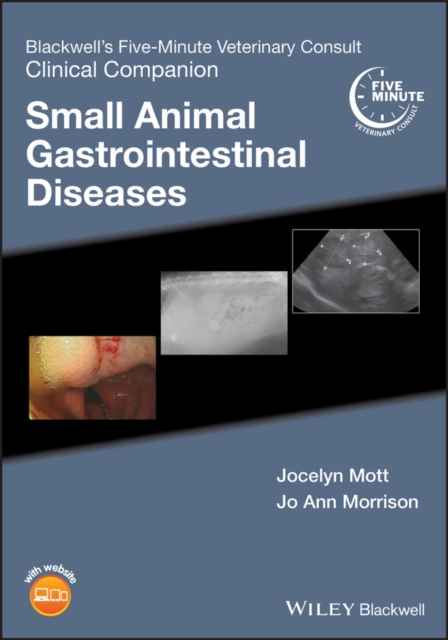 Blackwell's Five-Minute Veterinary Consult Clinical Companion : Small Animal Gastrointestinal Diseases, Paperback / softback Book