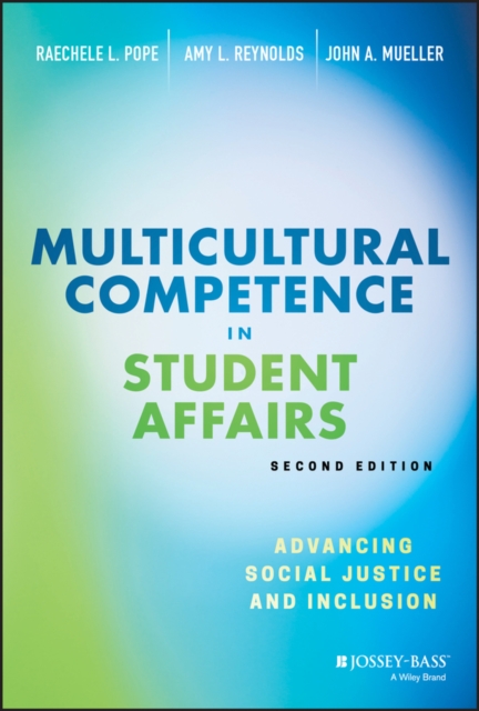 Multicultural Competence in Student Affairs : Advancing Social Justice and Inclusion, EPUB eBook