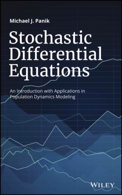 Stochastic Differential Equations : An Introduction with Applications in Population Dynamics Modeling, EPUB eBook