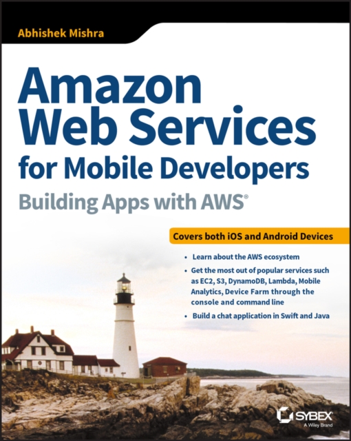Amazon Web Services for Mobile Developers : Building Apps with AWS, EPUB eBook