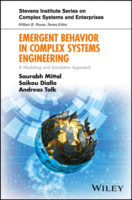 Emergent Behavior in Complex Systems Engineering : A Modeling and Simulation Approach, PDF eBook