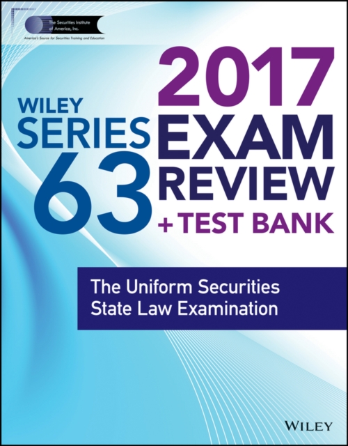 Wiley FINRA Series 63 Exam Review 2017 : The Uniform Securities Sate Law Examination, Paperback / softback Book