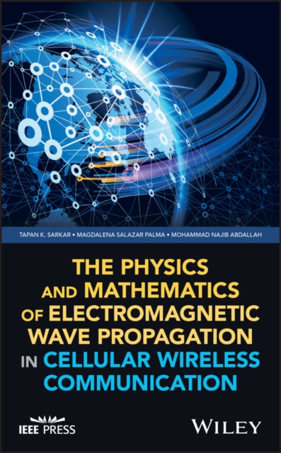 The Physics and Mathematics of Electromagnetic Wave Propagation in Cellular Wireless Communication, EPUB eBook