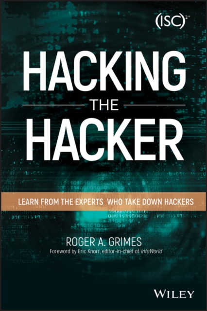 Hacking the Hacker : Learn From the Experts Who Take Down Hackers, EPUB eBook